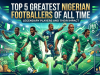 Top 5 Greatest Nigerian Footballers of All Time Top 5 Greatest Nigerian Footballers of All Time